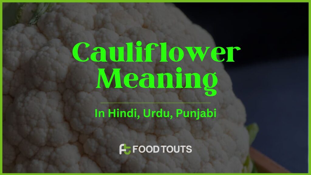 Cauliflower Meaning In Hindi, Urdu, Punjabi And Persian Food Touts